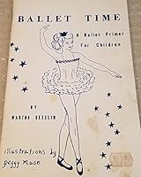 Ballet Time, a Ballet Primer for Children B001NDTCFW Book Cover