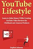 YouTube Lifestyle: Learn to Make Money While Creating YouTube Video Reviews for Clickbank and Amazon Products (Book Bundle)