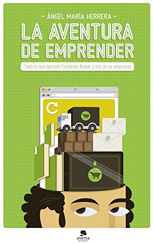 Télécharger La aventura de emprender: Todo lo que aprendí fundando Bubok y mis otras empresas Livre PDF Gratuit