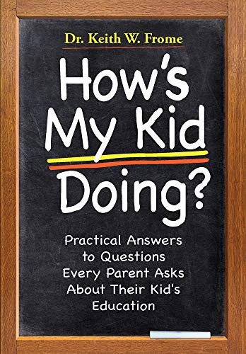 How's My Kid Doing?: Practical Answers to Questions Every Parent Asks About Their Kid's Education
