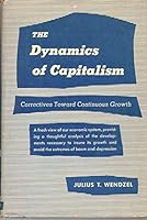 THE DYNAMICS OF CAPITALISM Correctives Toward Continuous Growth B000BC81ZS Book Cover