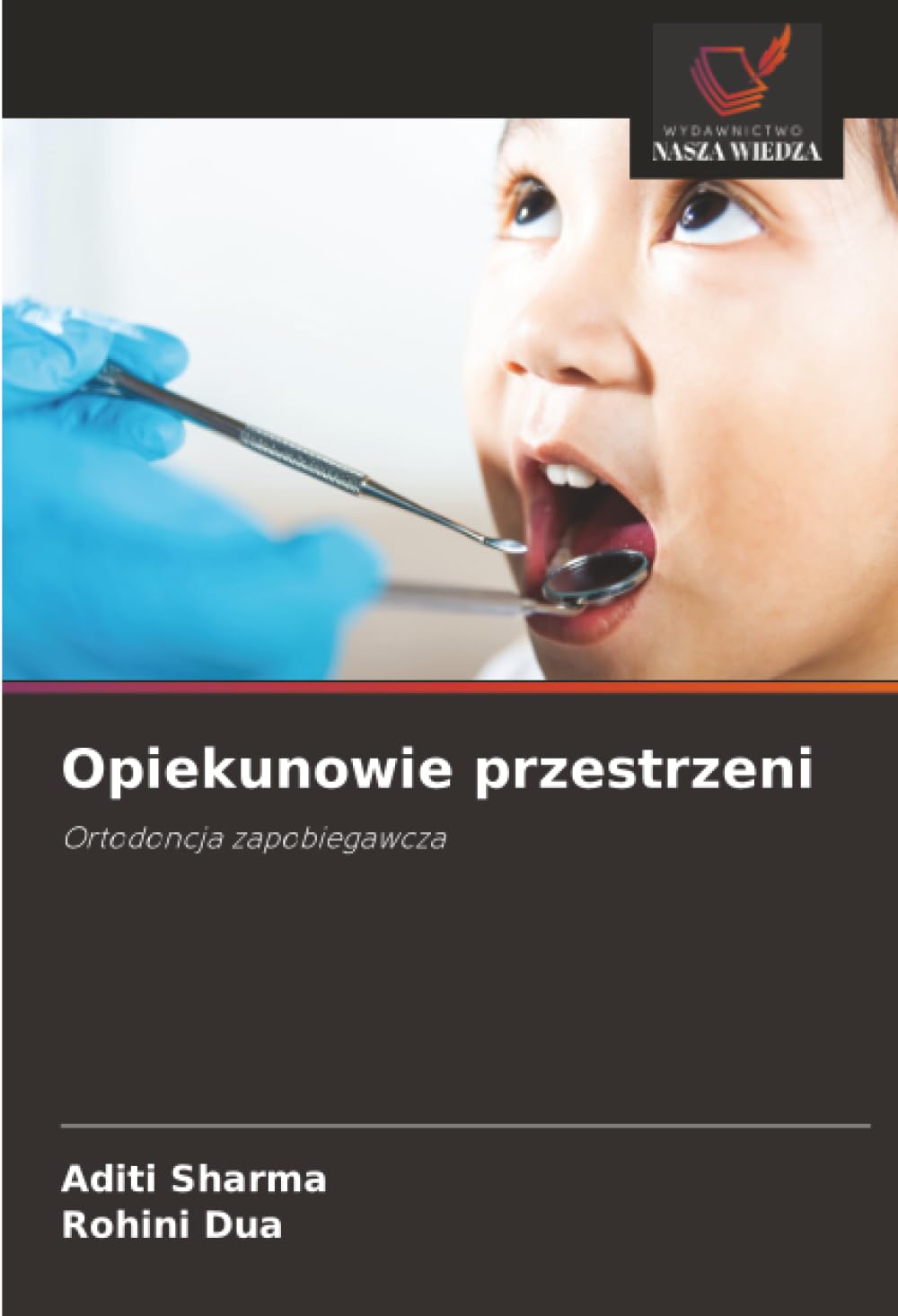 Opiekunowie przestrzeni: Ortodoncja zapobiegawcza