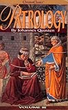 Patrology, Vol. 3: The Golden Age of Greek Patristic Literature
