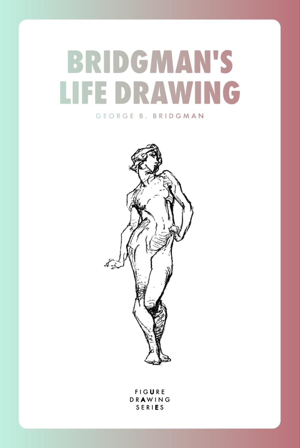 Bridgman's Life Drawing