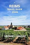 REIMS TRAVEL GUIDE 2026 : A Ground-Level Companion for Confident Exploration, Cultural Ease, and Real-World Know-How in France’s Champagne City (English Edition)