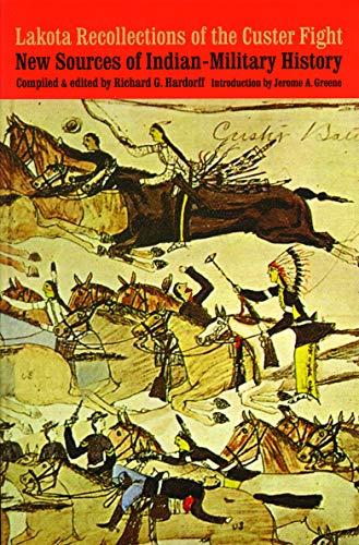 Lakota Recollections of the Custer Fight: New Sources of Indian-Military History