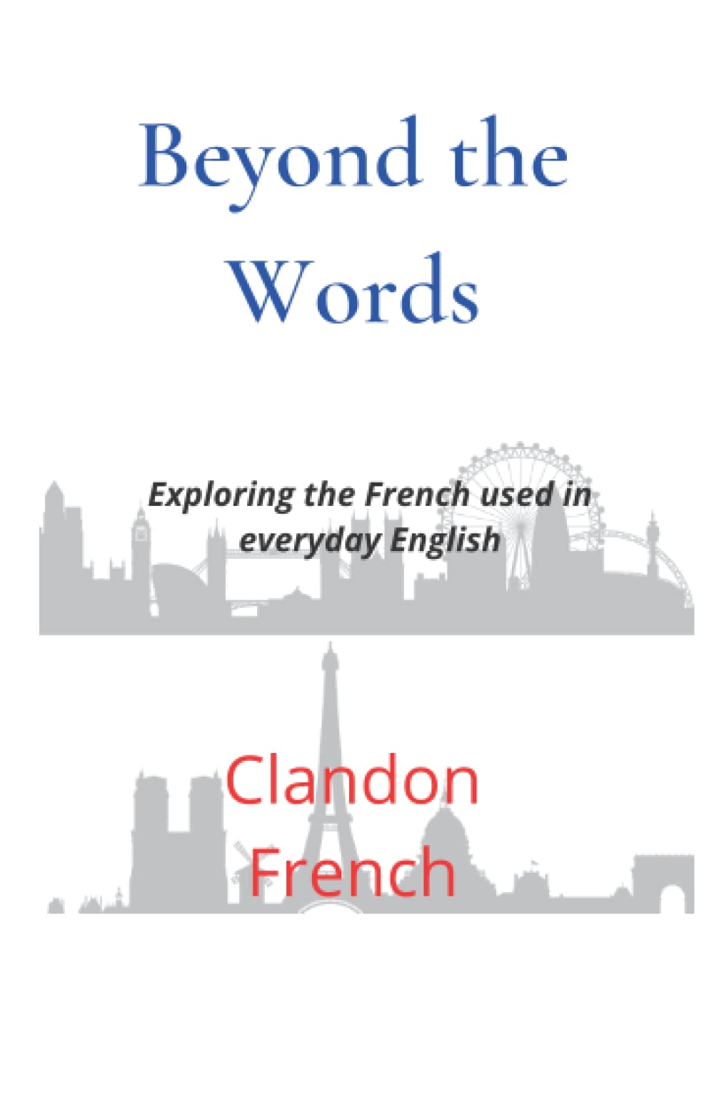 Beyond the Words: Exploring the French used in everyday English