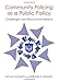 Community Policing As a Public Policy: Challenges and Recommendations