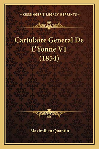 Cartulaire General De L'Yonne V1 (1854) (French Edition)