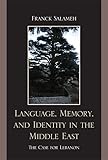 Language, Memory, and Identity in the Middle East: The Case for Lebanon