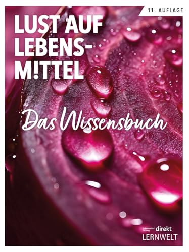 Lust auf Lebensmittel: Das Wissensbuch.