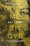 Good Me Bad Me: A Novel