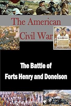 The Battle of Forts Henry and Donelson