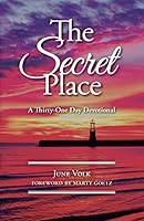 The Secret Place: A Thirty-One Day Devotional 0985336846 Book Cover