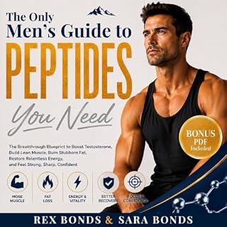 The Only Men&rsquo;s Guide to Peptides You Need cover art