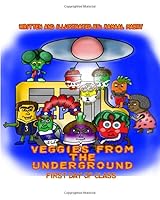 Veggies From The Underground: First Day of Class 1793270163 Book Cover