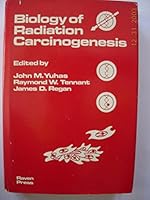 Biology of radiation carcinogenesis 0890040109 Book Cover