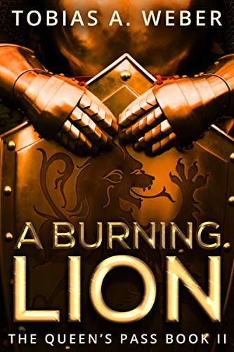 A Burning Lion (The Queen's Pass Book 2) by [Tobias A. Weber]