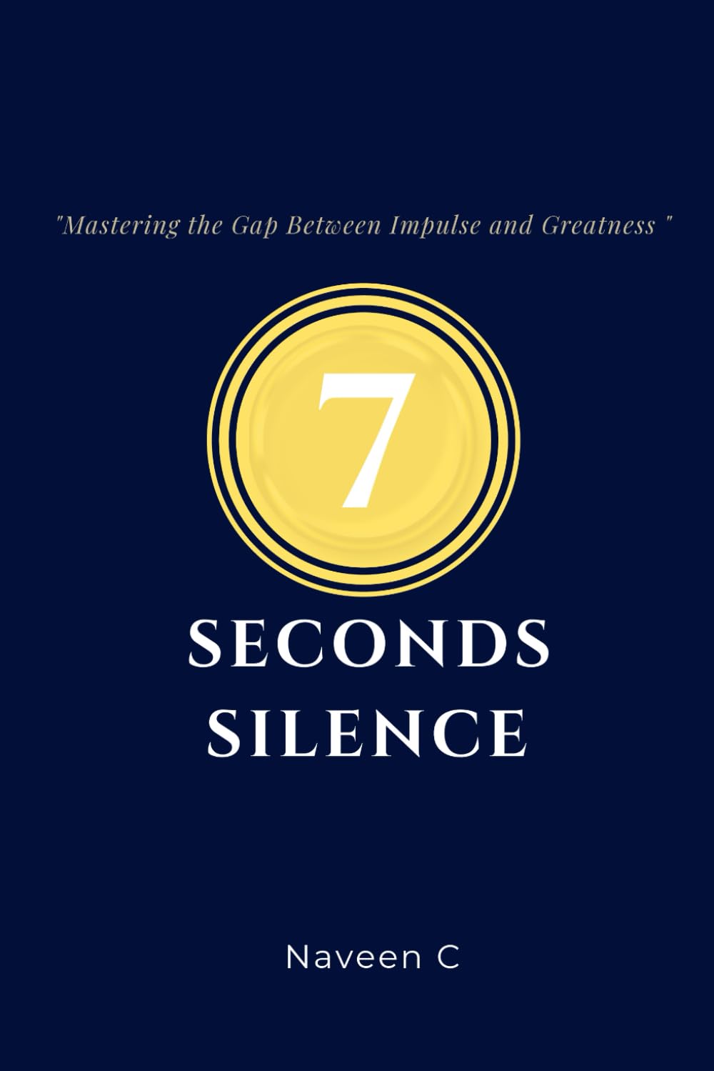 The Seven Seconds Silence: Mastering the Gap Between Impulse and Greatness