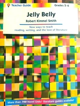 Jelly belly, by Robert Kimmel Smith: Teacher Guide