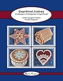 Gingerbread Academy: Techniques of Hungarian Gingerbread (Tunde's Creations) (Volume 3)