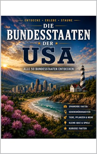Die Bundesstaaten der USA: Alle 50 Bundesstaaten entdecken (German Edition)