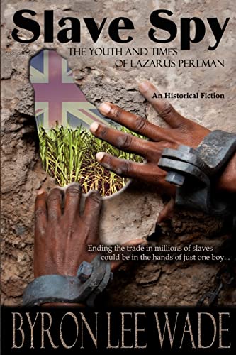 Slave Spy: The Youth and Times of Lazarus Perlman