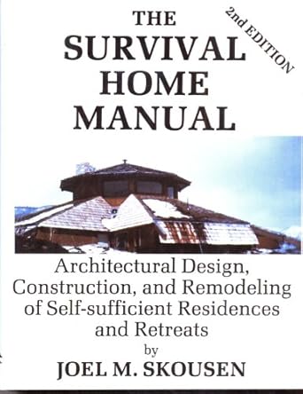 Survival Home Manual: Architectural Design, Construction, and ...