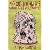 Prolonged Torments Bound in the Worst of Evils