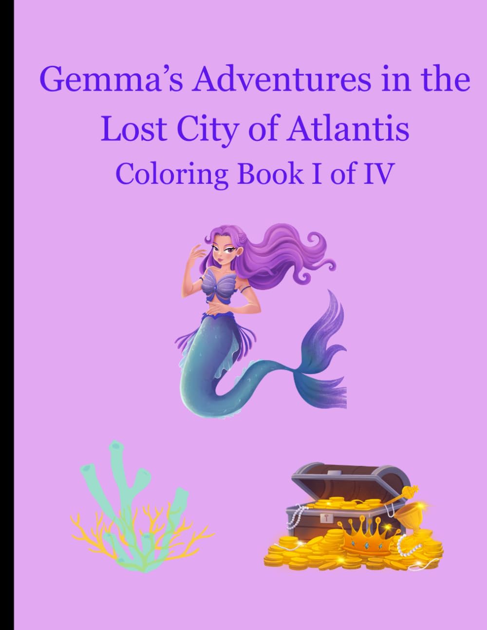 Gemma's Adventures in the Lost City of Atlantis: Coloring Book I of IV