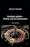  Roulette spielen - Online und am Automaten: Theorie und Praxis