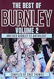  The Best of Burnley Volume 2: Another Burnley FC Anthology