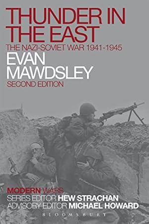 Thunder in the East: The Nazi-Soviet War 1941-1945 (Modern Wars)