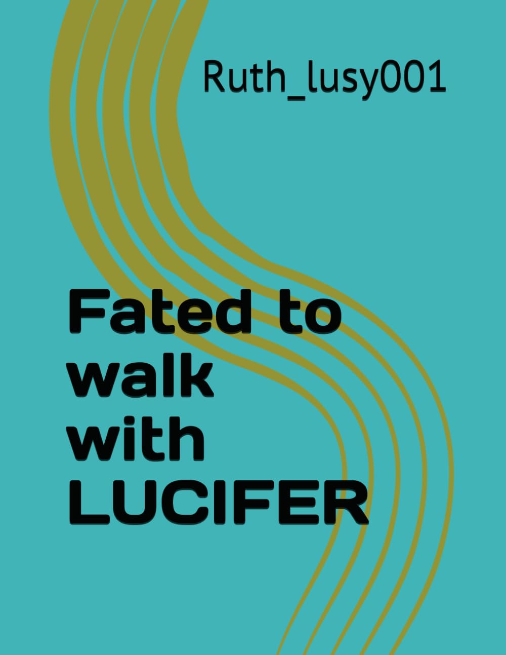 Fated to walk with LUCIFER by Ruth_lusy001