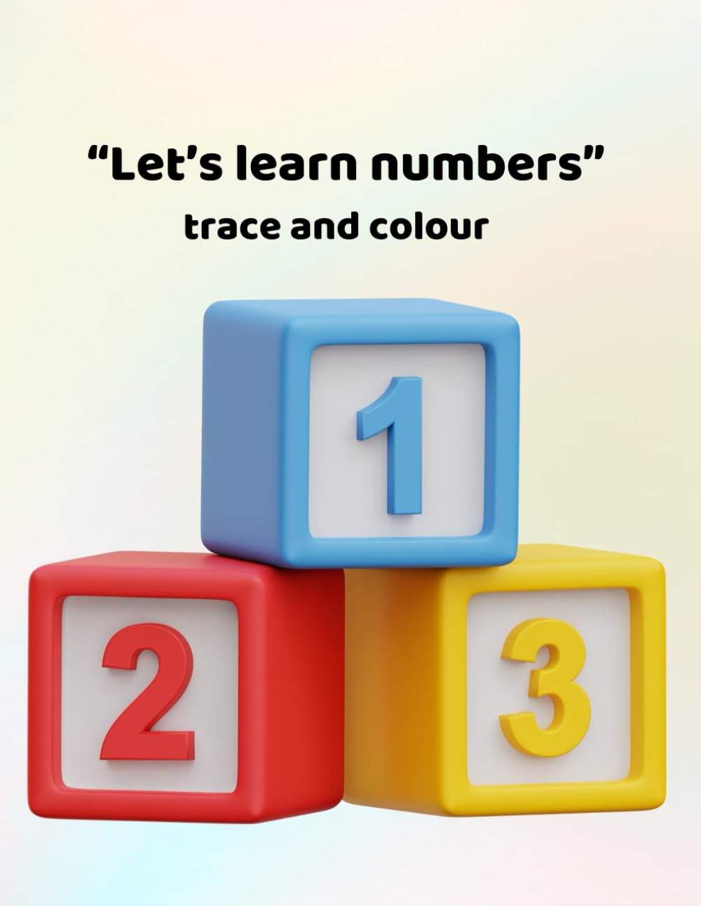 Let's learn numbers: Making learning fun - for ages 3 - 6