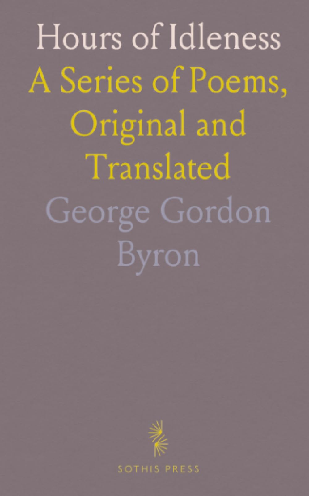 Hours of Idleness: A Series of Poems, Original and Translated