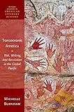  Transoceanic America: Risk, Writing, and Revolution in the Global Pacific (Oxford Studies in American Literary History) (English Edition)