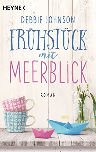 Frühstück mit Meerblick: Roman (Comfort Food Café-Reihe, Band 2) Frühstück mit Meerblick: Roman (Comfort Food Café-Reihe, Band 2)
