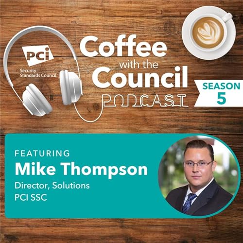 Coffee with the Council Podcast: PCI SSC Releases Version 2.0 of the PCI Secure Software Standard 