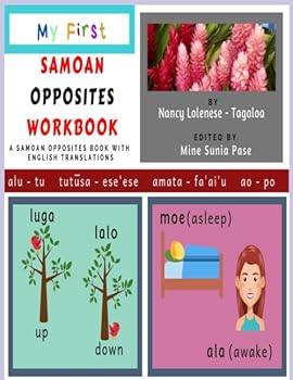 Paperback My First Samoan Opposites Workbook: A Samoan/English Opposites Workbook Book