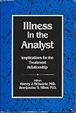 Illness in the Analyst: Implications for the Treatment Relationship