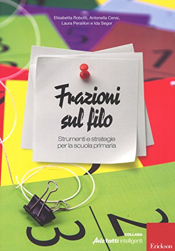 Frazioni sul filo. Strumenti e strategie per la scuola primar