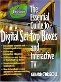 The Essential Guide to Digital Set-Top Boxes and Interactive TV