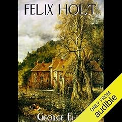 Felix Holt, The Radical Audiolibro Por George Eliot arte de portada