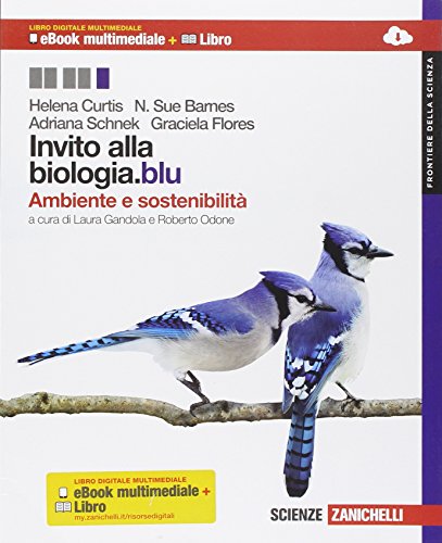 Invito alla biologia.blu. Ambiente e sostenibilità. Frontiere della scienza. Per le Scuole superiori. Con espansione online