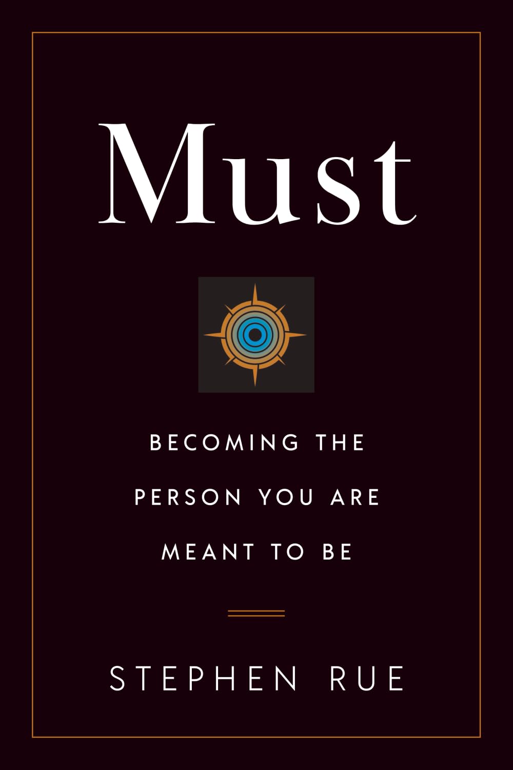 Must: Becoming the Person You Are Meant to Be (Must Book Personal Development Series)