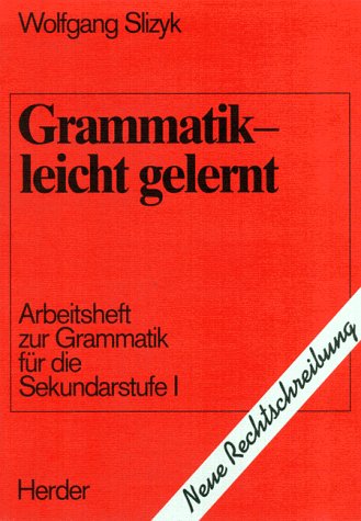 Grammatik, leicht gelernt, neue Rechtschreibung