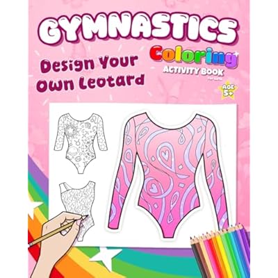 Gymnastics Coloring Activity Book For Girls 5+ Design Your Own Leotard