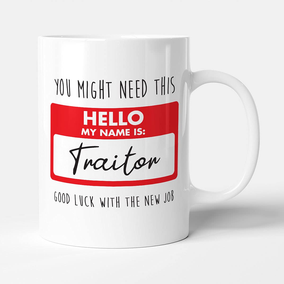 Victorian Printing Co - Hello My Name is Traitor - New Job Gift Mug, Ceramic, 11fl.oz.