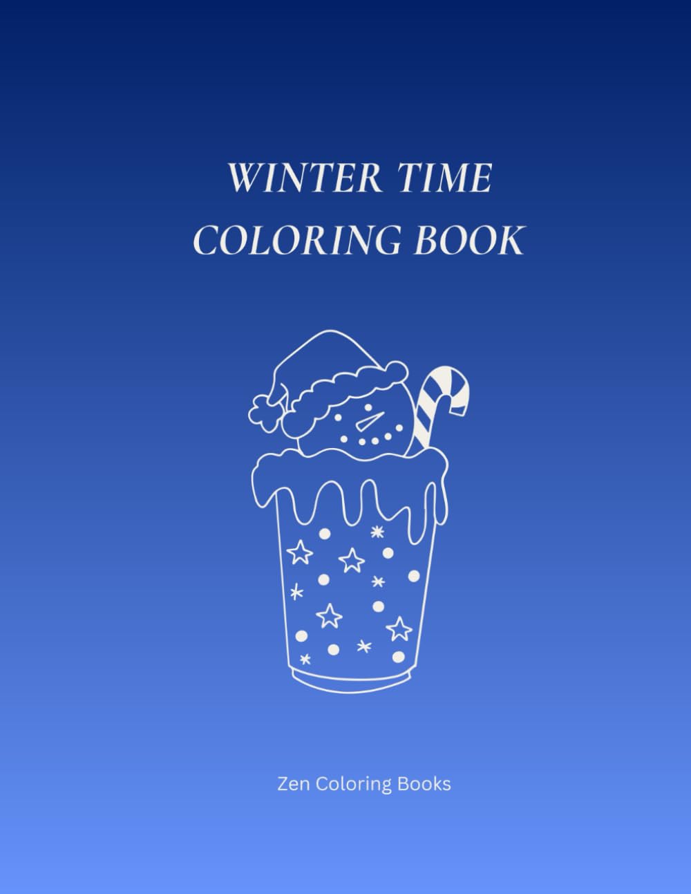 Winter Time: Easy Coloring Book: A Zen Coloring Book with 50 Minimalist Winter Illustrations, Frosted Botanicals and Simple Seasonal Designs for ... (Winter Wonderland Zen Coloring Books)